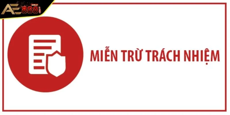 Miễn Trừ Trách Nhiệm AE888 1 Ý nghĩa của miễn trừ trách nhiệm AE888 trong cá cược