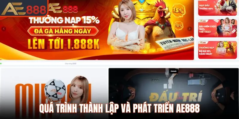 Trang Chủ 34 Quá trình thành lập và phát triển nền tảng AE888